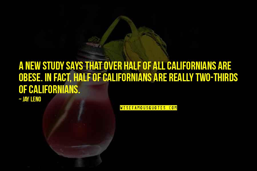 Urso Forte Quotes By Jay Leno: A new study says that over half of