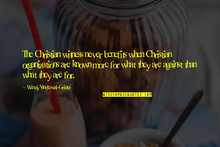Ursula K Le Guin Famous Quotes By Wendy Vanderwal-Gritter: The Christian witness never benefits when Christian organizations Ursula K Le Guin Famous Quotes By Wendy Vanderwal-Gritter: The Christian witness never benefits when Christian organizations
