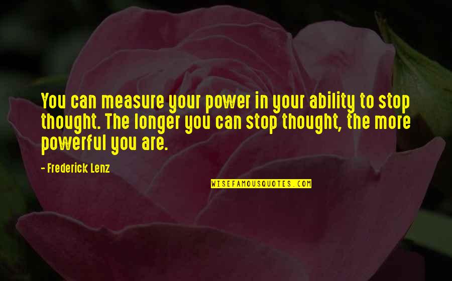 Ursula Le Guin Quote Quotes By Frederick Lenz: You can measure your power in your ability Ursula Le Guin Quote Quotes By Frederick Lenz: You can measure your power in your ability