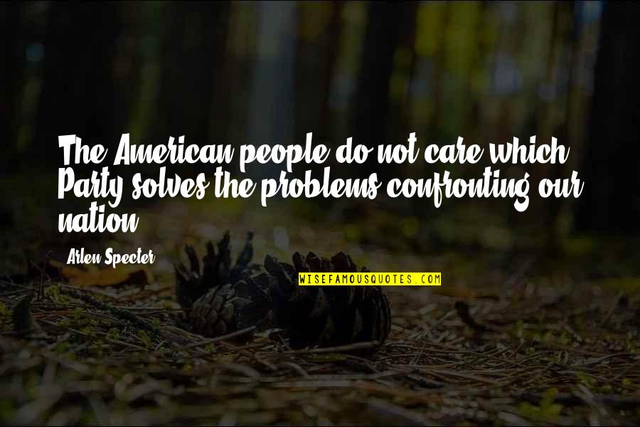 Ursula Le Guin The Dispossessed Quotes By Arlen Specter: The American people do not care which Party