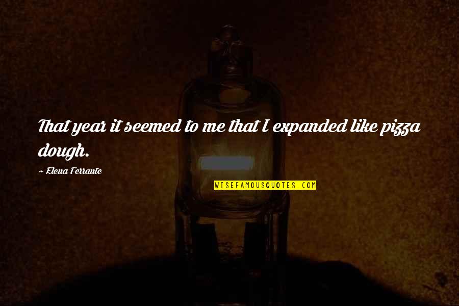 Uruguayo La Quotes By Elena Ferrante: That year it seemed to me that I Uruguayo La Quotes By Elena Ferrante: That year it seemed to me that I