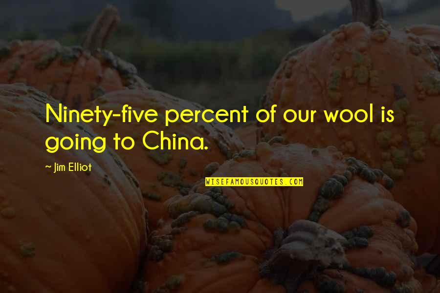 Uruguayos Gauchos Quotes By Jim Elliot: Ninety-five percent of our wool is going to