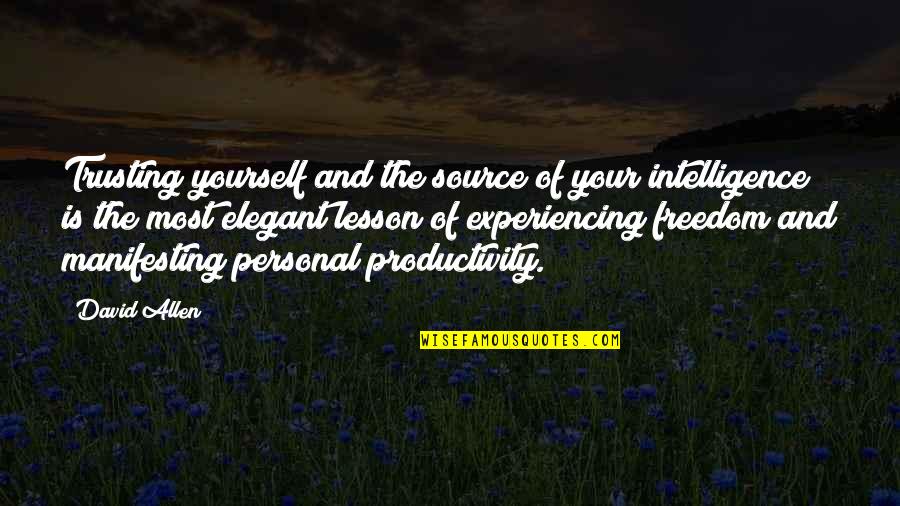 Urusov Quotes By David Allen: Trusting yourself and the source of your intelligence