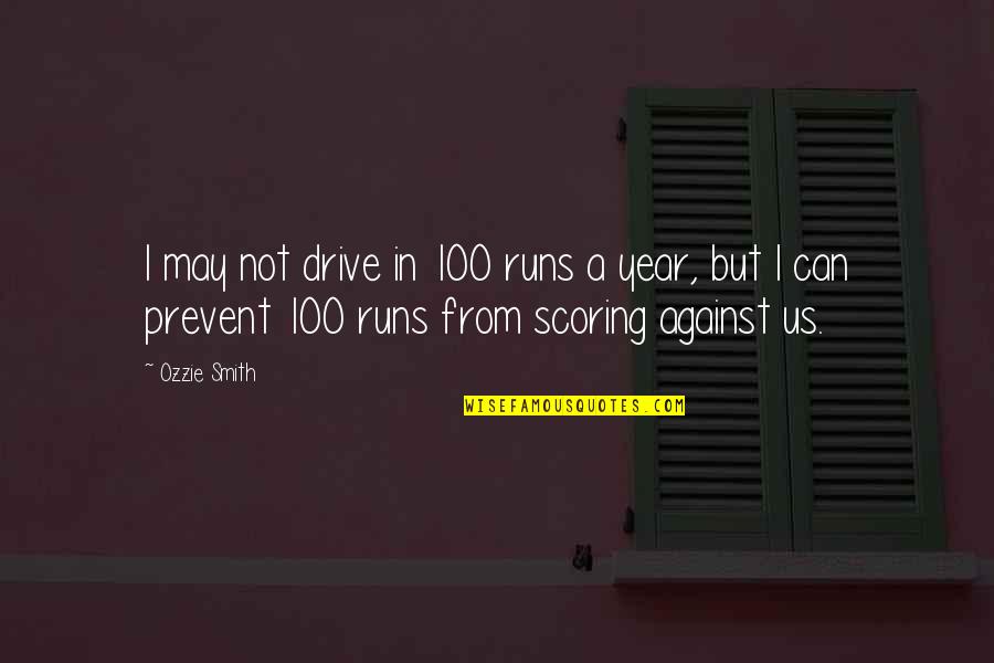 Us$100 Quotes By Ozzie Smith: I may not drive in 100 runs a Us$100 Quotes By Ozzie Smith: I may not drive in 100 runs a