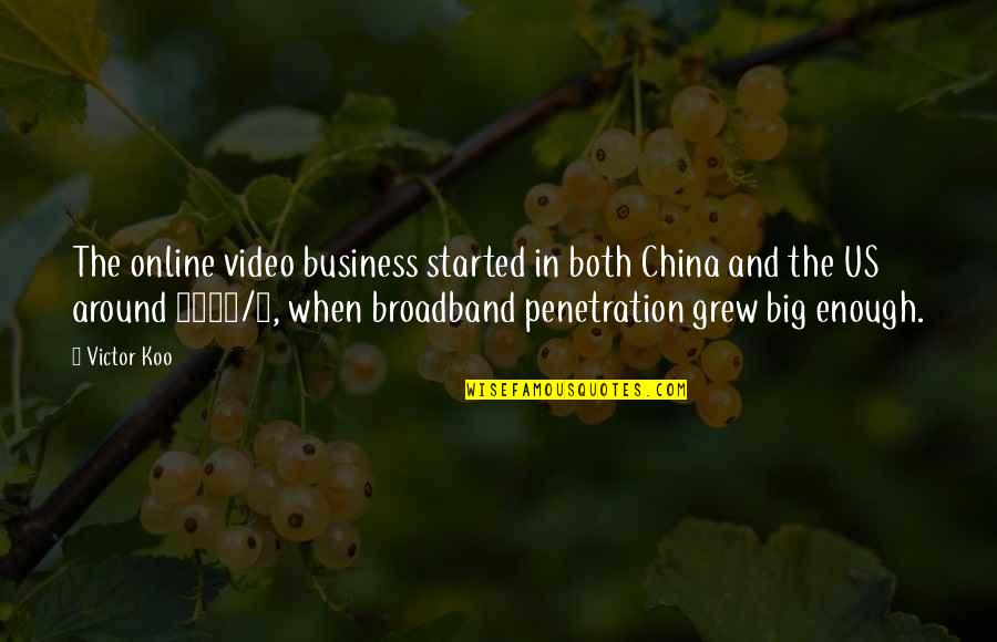 Us And China Quotes By Victor Koo: The online video business started in both China
