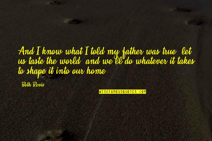 Us And The Universe Quotes By Beth Revis: And I know what I told my father
