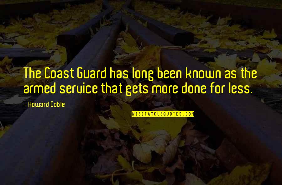 Us Coast Guard Quotes By Howard Coble: The Coast Guard has long been known as