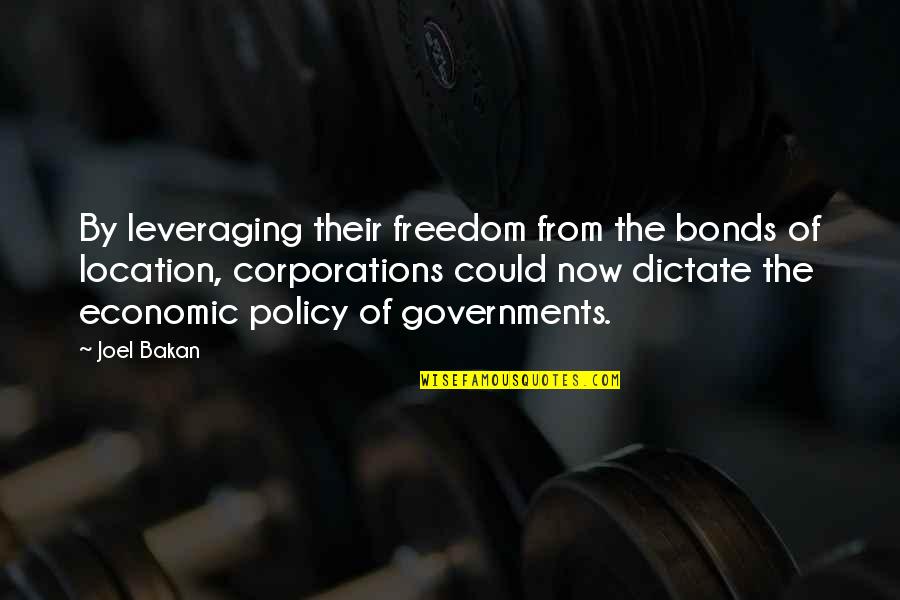 Us Government Bonds Quotes By Joel Bakan: By leveraging their freedom from the bonds of