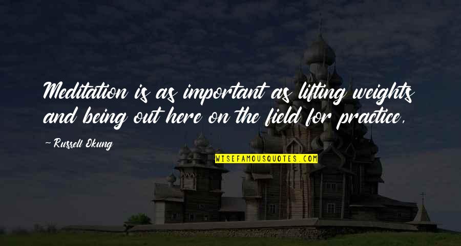 Us Lifting Quotes By Russell Okung: Meditation is as important as lifting weights and