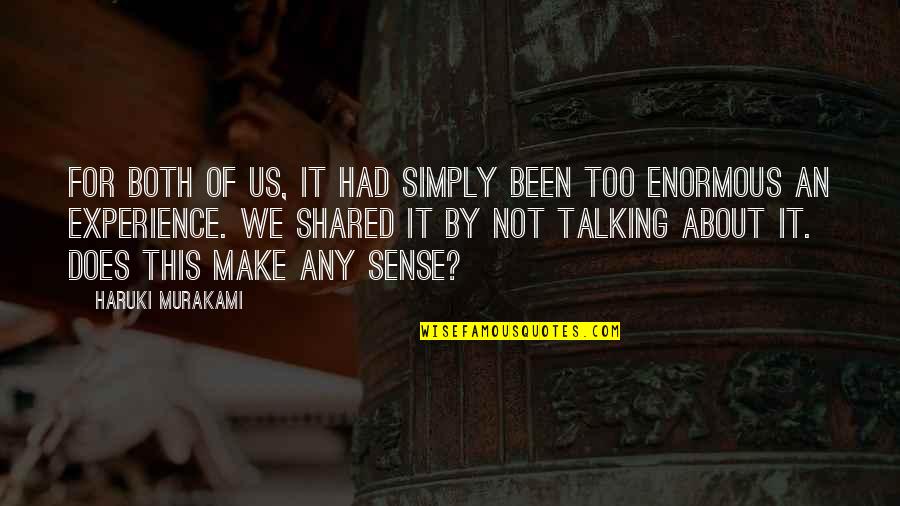 Us Not Talking Quotes By Haruki Murakami: For both of us, it had simply been