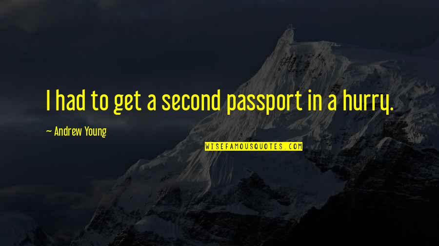 Us Passport Quotes By Andrew Young: I had to get a second passport in