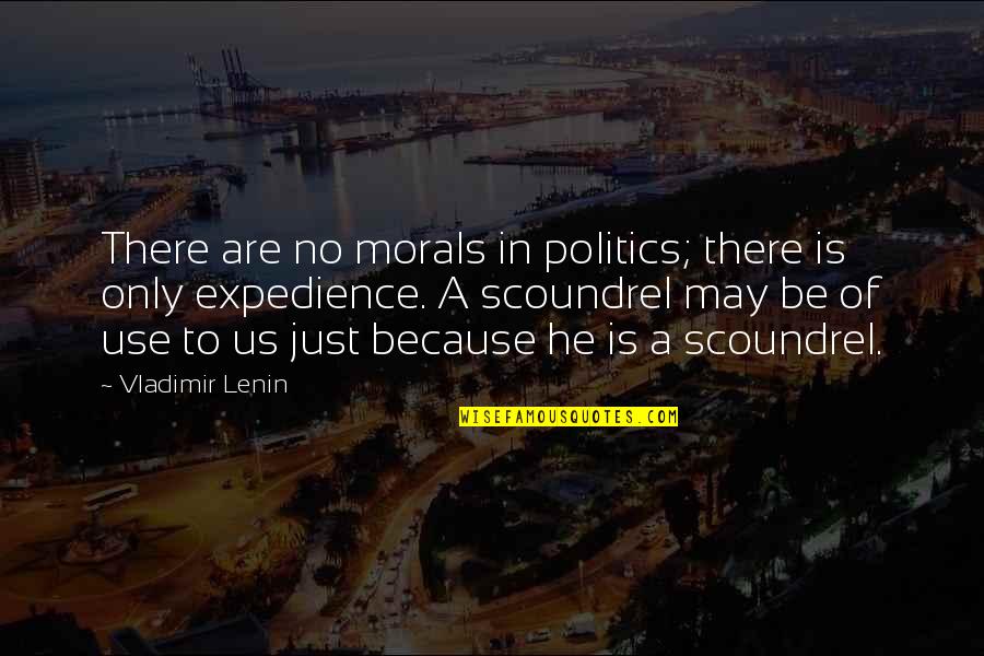 Us Politics Quotes By Vladimir Lenin: There are no morals in politics; there is