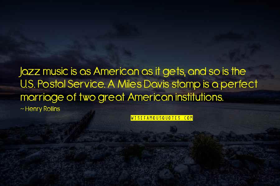 Us Postal Service Quotes By Henry Rollins: Jazz music is as American as it gets,