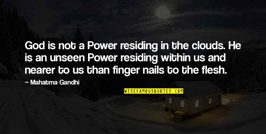 Us Power Quotes By Mahatma Gandhi: God is not a Power residing in the Us Power Quotes By Mahatma Gandhi: God is not a Power residing in the