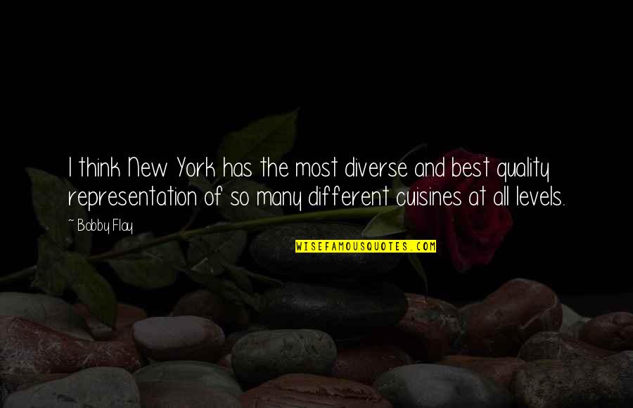 Us Representation Quotes By Bobby Flay: I think New York has the most diverse