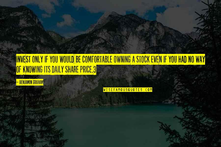 Us Share Price Quotes By Benjamin Graham: invest only if you would be comfortable owning