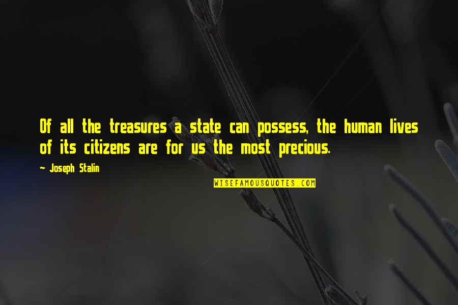 Us State Quotes By Joseph Stalin: Of all the treasures a state can possess,