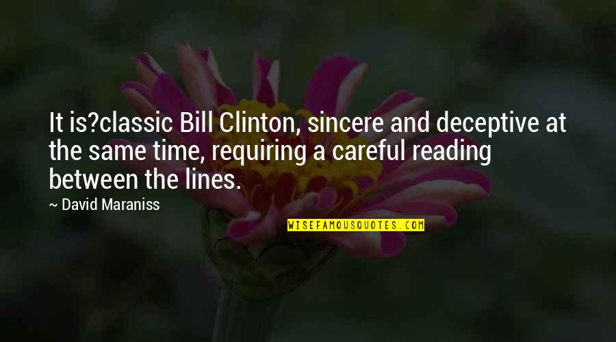 Us T Bills Quotes By David Maraniss: It is?classic Bill Clinton, sincere and deceptive at