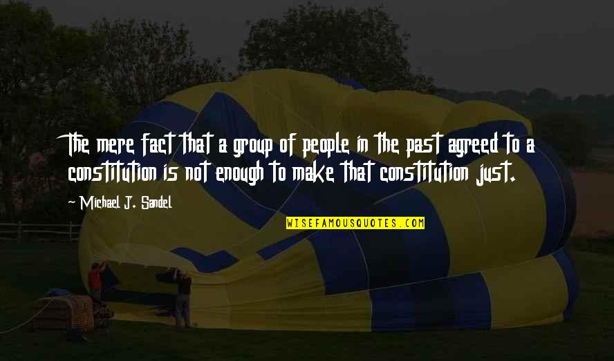 Us Treasury Bills Quotes By Michael J. Sandel: The mere fact that a group of people