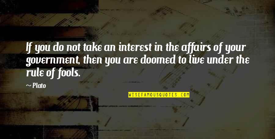Usa Life Insurance Quotes By Plato: If you do not take an interest in