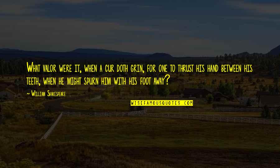 Usa Map Quotes By William Shakespeare: What valor were it, when a cur doth Usa Map Quotes By William Shakespeare: What valor were it, when a cur doth