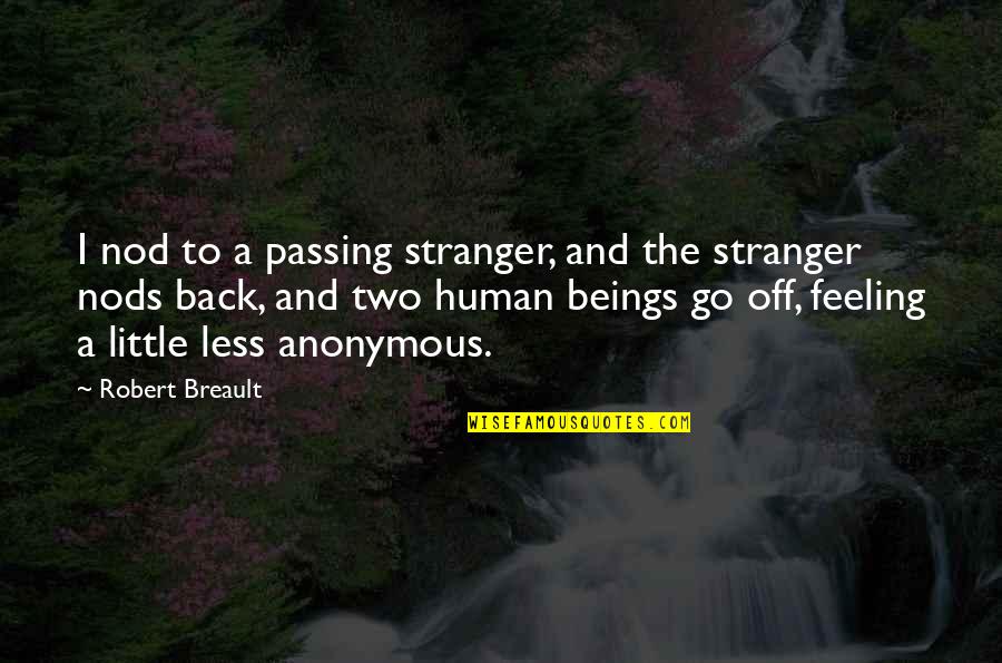 Usa Stock Market Quotes By Robert Breault: I nod to a passing stranger, and the