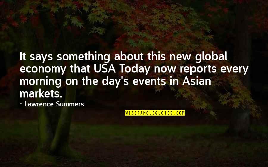 Usa Today Quotes By Lawrence Summers: It says something about this new global economy