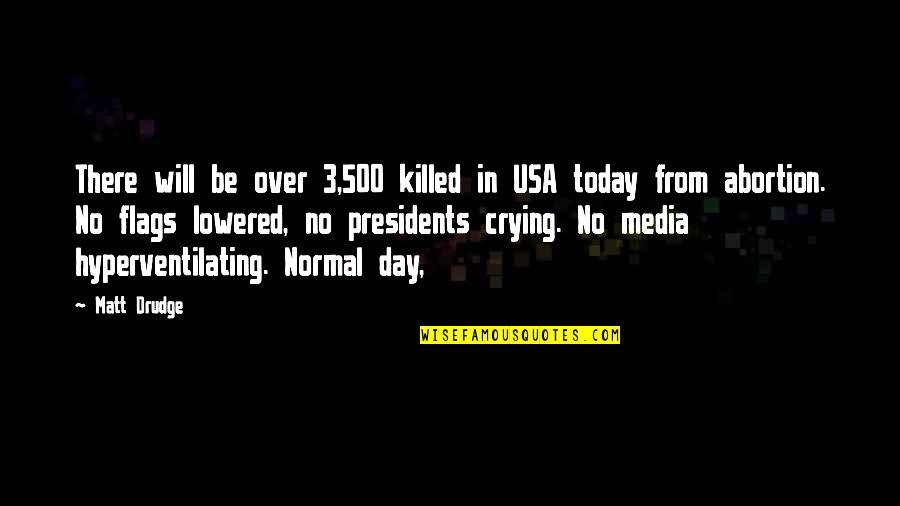 Usa Today Quotes By Matt Drudge: There will be over 3,500 killed in USA