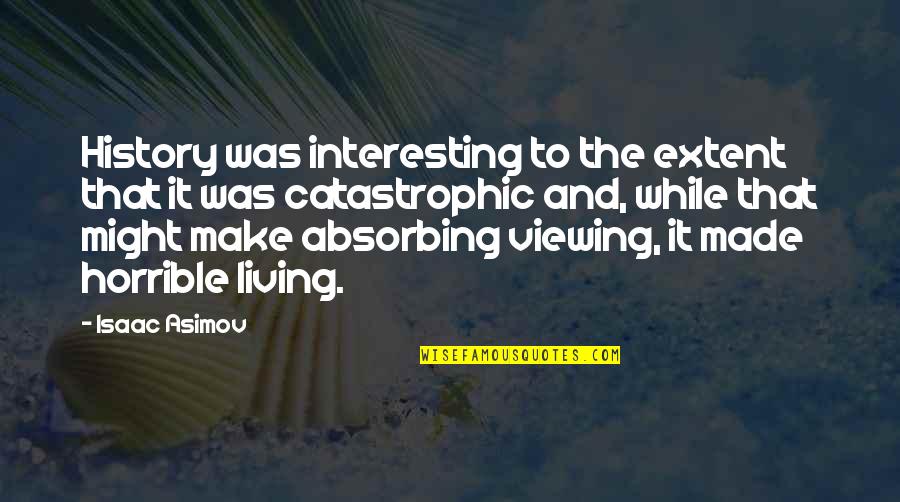 Usaa Auto And Home Insurance Quote Quotes By Isaac Asimov: History was interesting to the extent that it Usaa Auto And Home Insurance Quote Quotes By Isaac Asimov: History was interesting to the extent that it