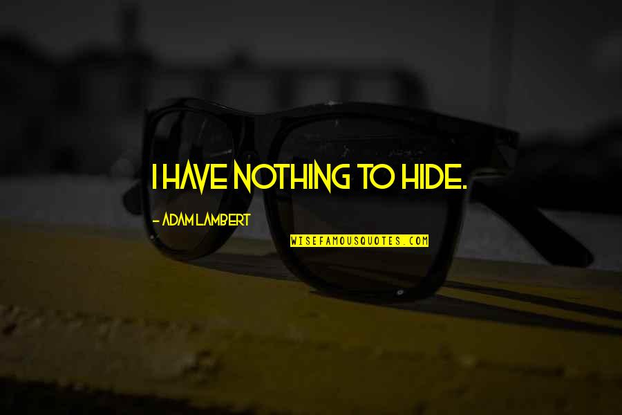 Usaa Full Coverage Quotes By Adam Lambert: I have nothing to hide.