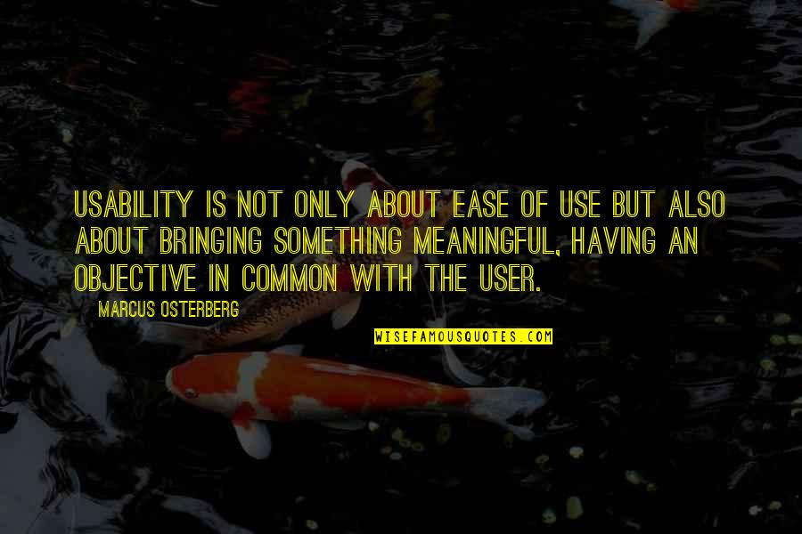 Usability Quotes By Marcus Osterberg: Usability is not only about ease of use