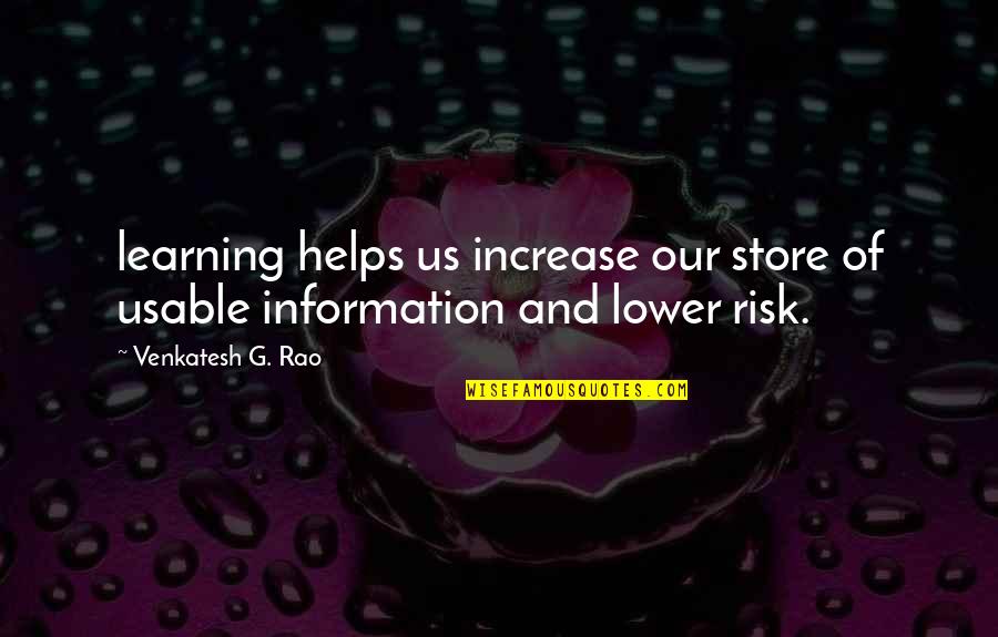 Usable Quotes By Venkatesh G. Rao: learning helps us increase our store of usable