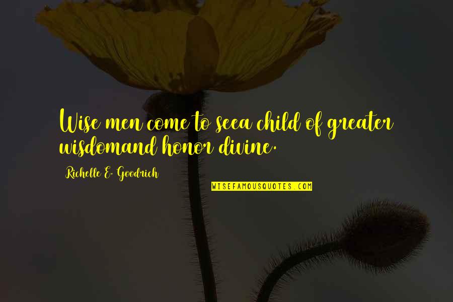 Usaf Ammo Quotes By Richelle E. Goodrich: Wise men come to seea child of greater Usaf Ammo Quotes By Richelle E. Goodrich: Wise men come to seea child of greater
