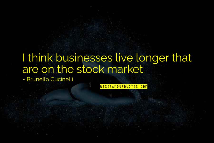 Usagi-san Quotes By Brunello Cucinelli: I think businesses live longer that are on Usagi-san Quotes By Brunello Cucinelli: I think businesses live longer that are on