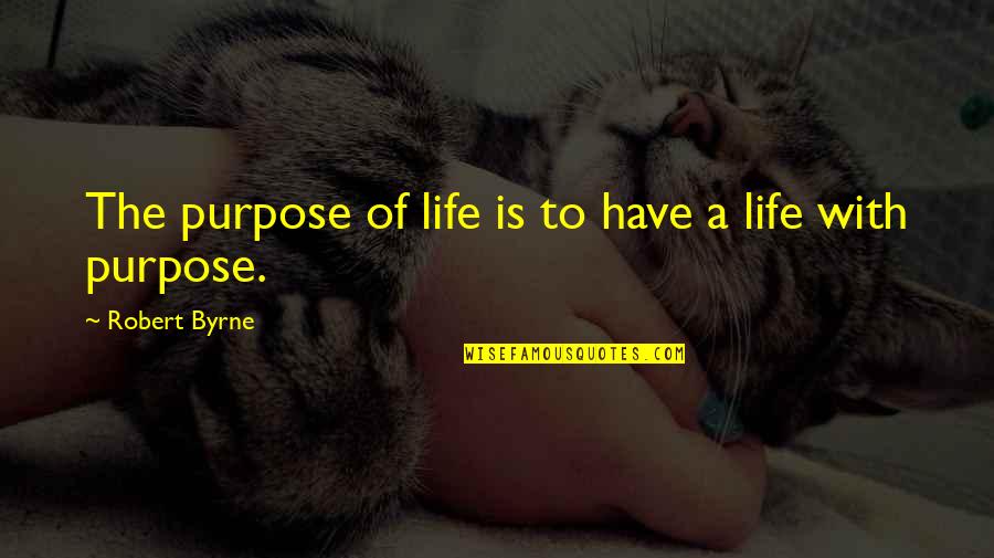 Usagi Tsukino Funny Quotes By Robert Byrne: The purpose of life is to have a Usagi Tsukino Funny Quotes By Robert Byrne: The purpose of life is to have a