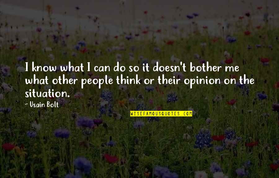 Usain Bolt Quotes By Usain Bolt: I know what I can do so it Usain Bolt Quotes By Usain Bolt: I know what I can do so it