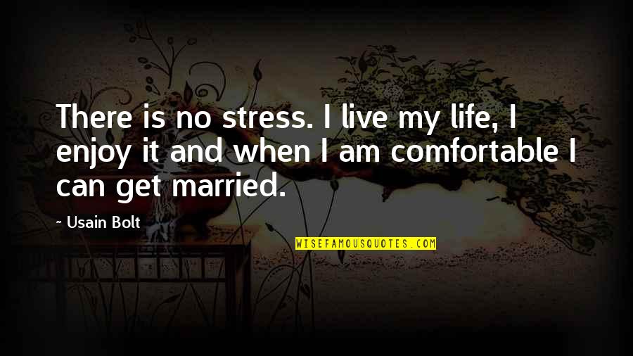 Usain Bolt Quotes By Usain Bolt: There is no stress. I live my life, Usain Bolt Quotes By Usain Bolt: There is no stress. I live my life,
