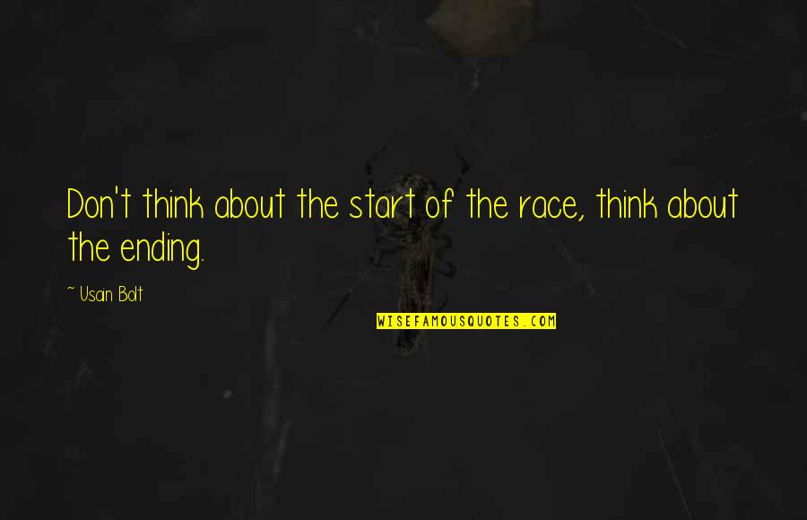 Usain Bolt Quotes By Usain Bolt: Don't think about the start of the race,