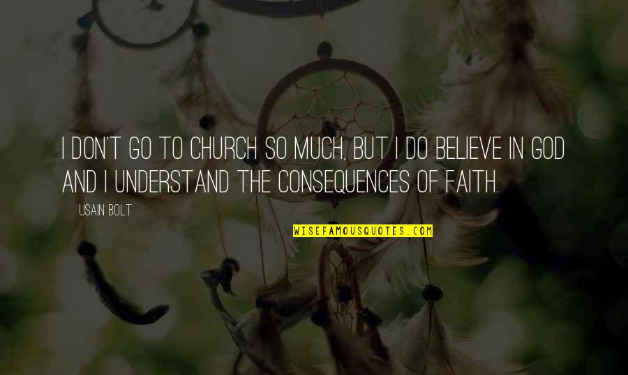 Usain Quotes By Usain Bolt: I don't go to church so much, but Usain Quotes By Usain Bolt: I don't go to church so much, but