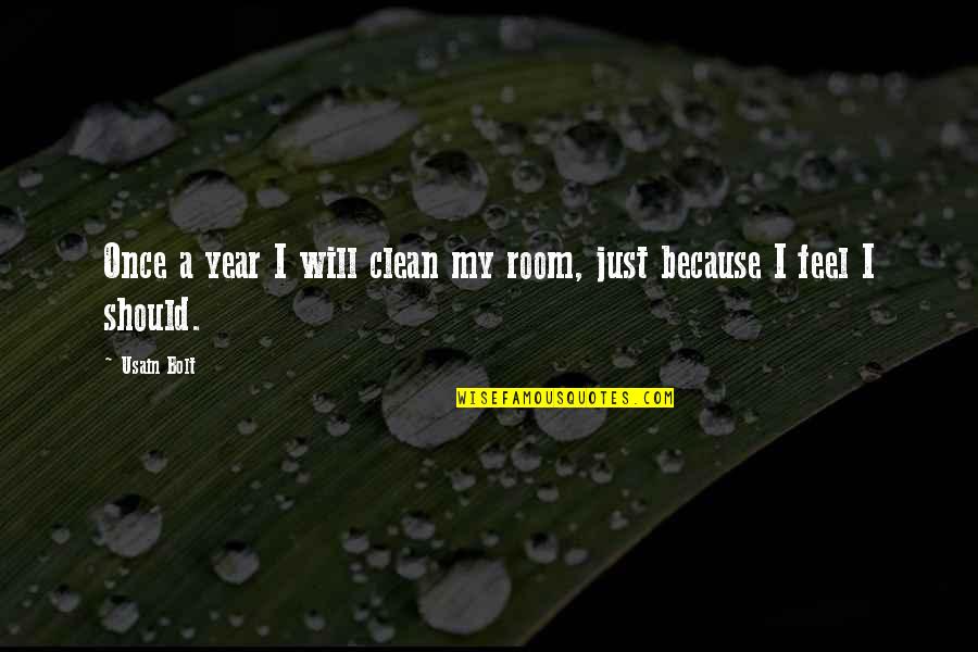 Usain Quotes By Usain Bolt: Once a year I will clean my room,