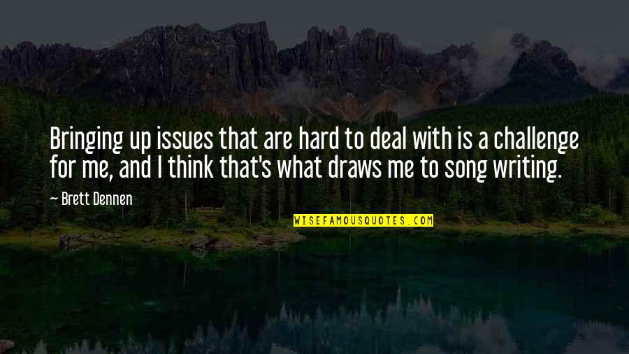 Usalama Technology Quotes By Brett Dennen: Bringing up issues that are hard to deal Usalama Technology Quotes By Brett Dennen: Bringing up issues that are hard to deal