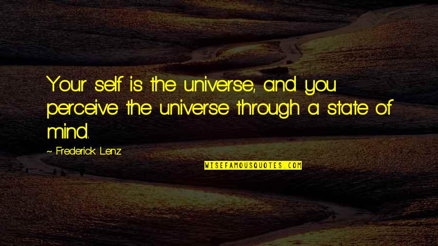 Usamljenost Modernog Quotes By Frederick Lenz: Your self is the universe, and you perceive