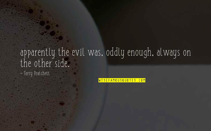 Usapang Lalake Quotes By Terry Pratchett: apparently the evil was, oddly enough, always on Usapang Lalake Quotes By Terry Pratchett: apparently the evil was, oddly enough, always on