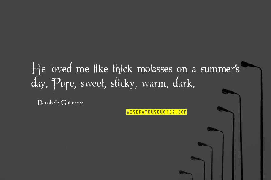 Usapang Ligawan Quotes By Danabelle Gutierrez: He loved me like thick molasses on a Usapang Ligawan Quotes By Danabelle Gutierrez: He loved me like thick molasses on a