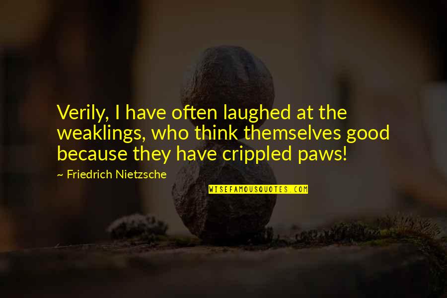 Usb To Hdmi Quotes By Friedrich Nietzsche: Verily, I have often laughed at the weaklings,