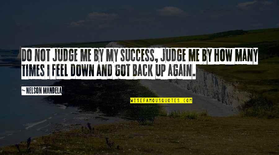 Usborne Book Quotes By Nelson Mandela: Do not judge me by my success, judge Usborne Book Quotes By Nelson Mandela: Do not judge me by my success, judge