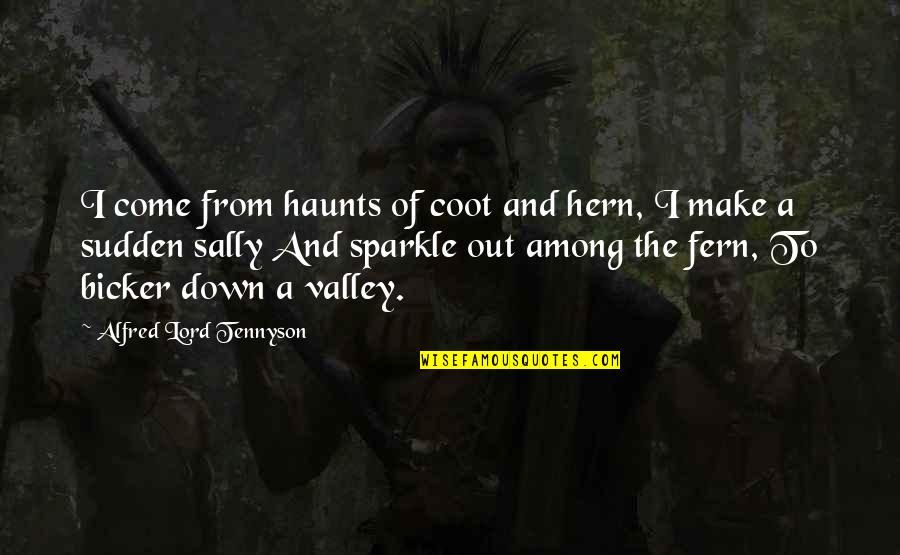 Uscan Lock Quotes By Alfred Lord Tennyson: I come from haunts of coot and hern, Uscan Lock Quotes By Alfred Lord Tennyson: I come from haunts of coot and hern,