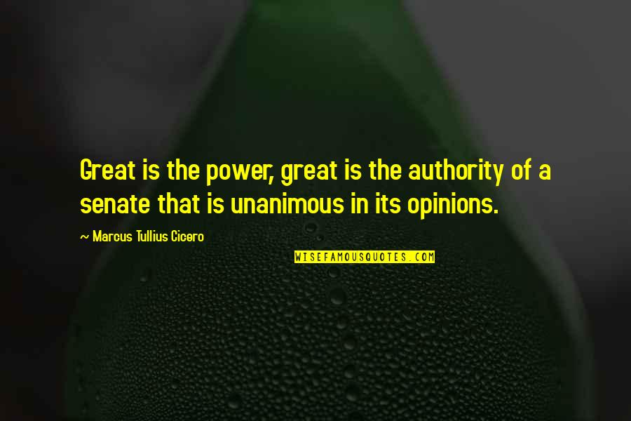 Uscimmo Quotes By Marcus Tullius Cicero: Great is the power, great is the authority