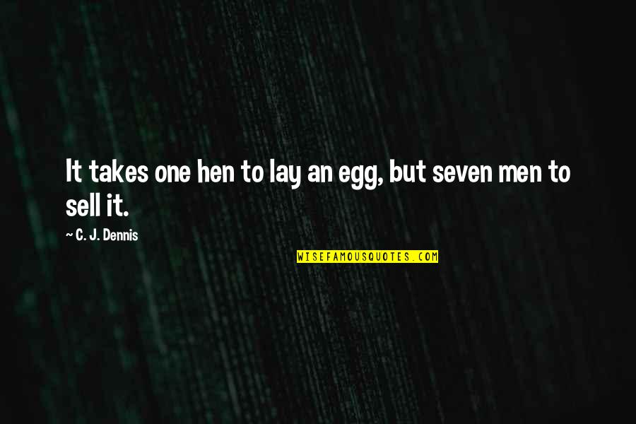 Uscire Imperative Conjugation Quotes By C. J. Dennis: It takes one hen to lay an egg,