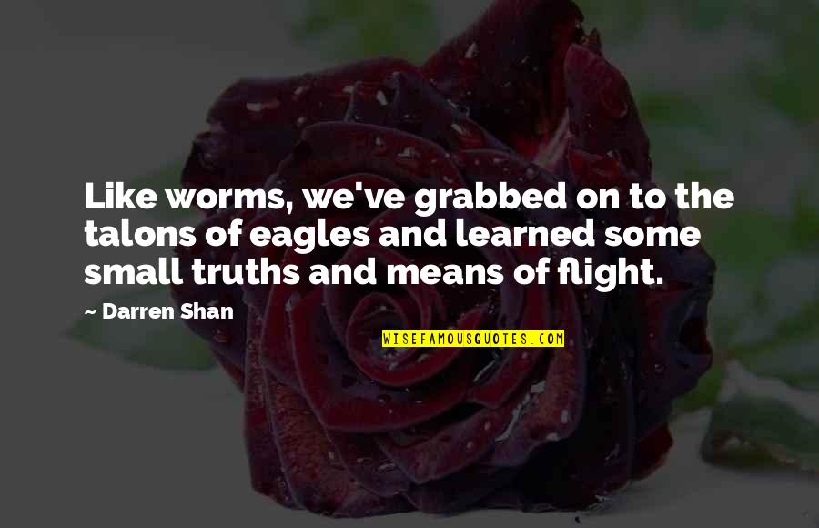 Usd Inr Quotes By Darren Shan: Like worms, we've grabbed on to the talons